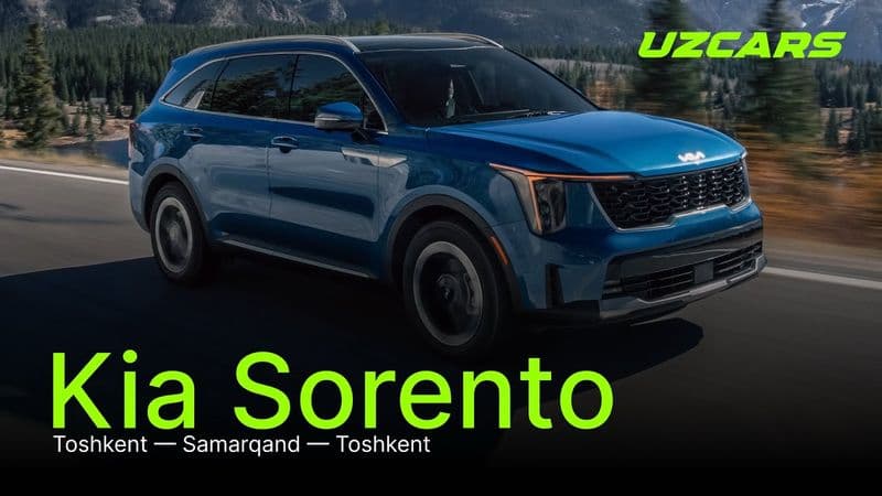 Toshkent–Samarqand–Toshkent: Kia Sorento va bitta to‘liq bak (challenge)